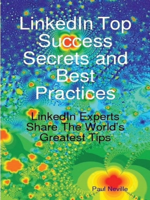Title details for LinkedIn Top Success Secrets and Best Practices by Paul Neville - Available